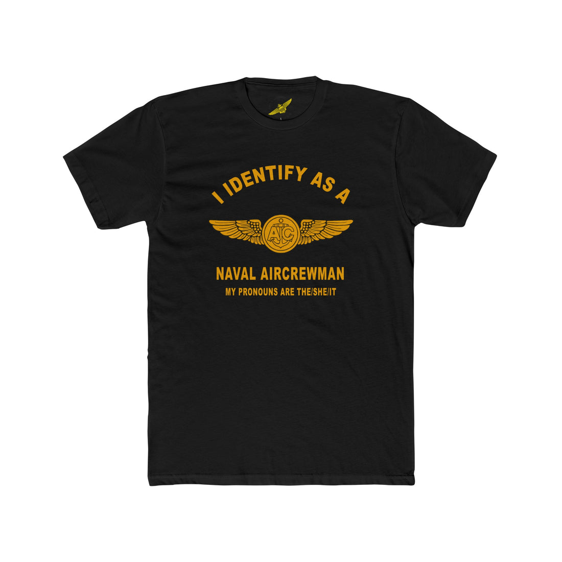 I Identify as a Naval Aircrewman T-Shirt - Show Your Aviation Pride!