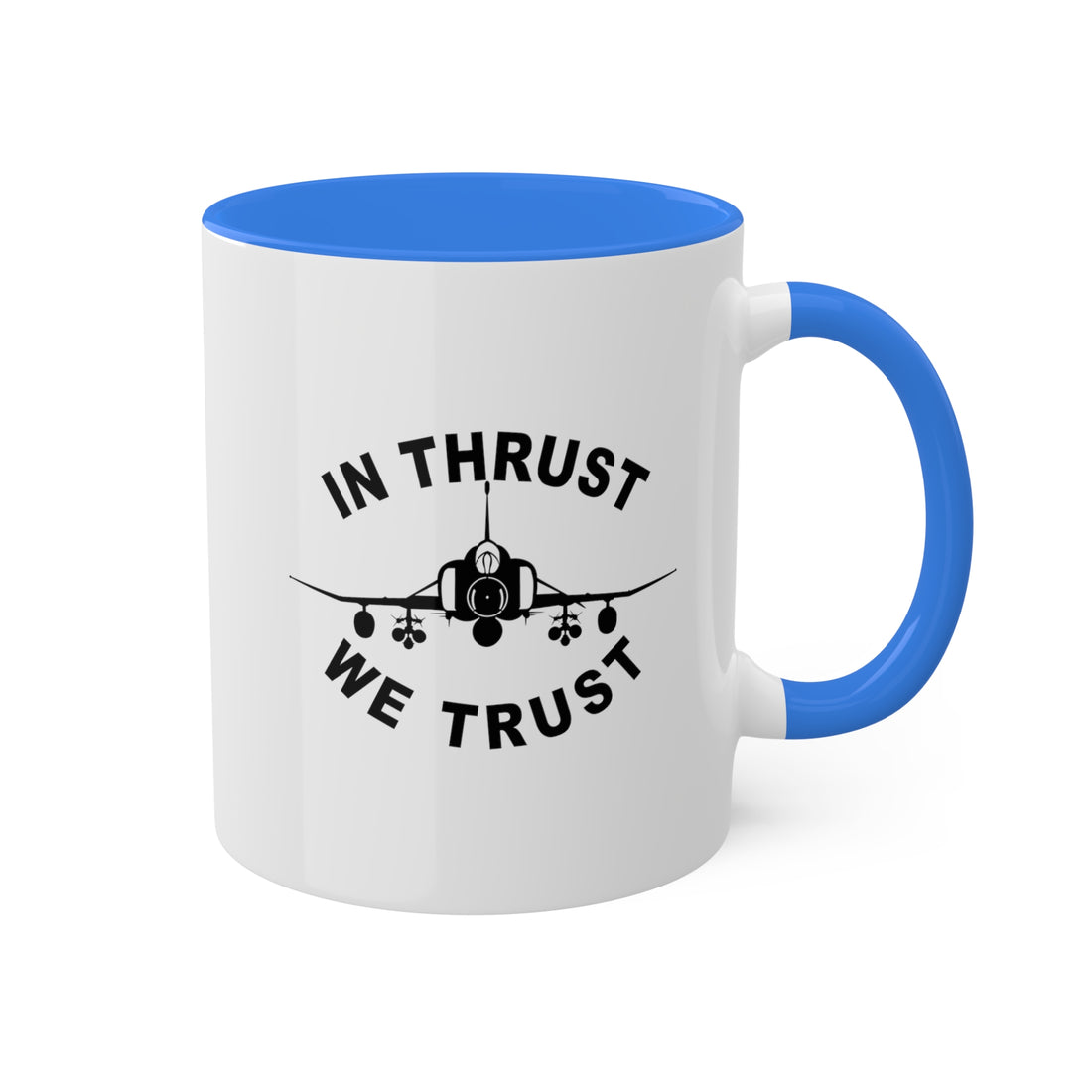 F-4 "Phantom II" In Thrust We Trust 10oz Coffee Mug, Navy, Air Force, Marine Tri-service Fighter - Shop at Hippy's Goodness