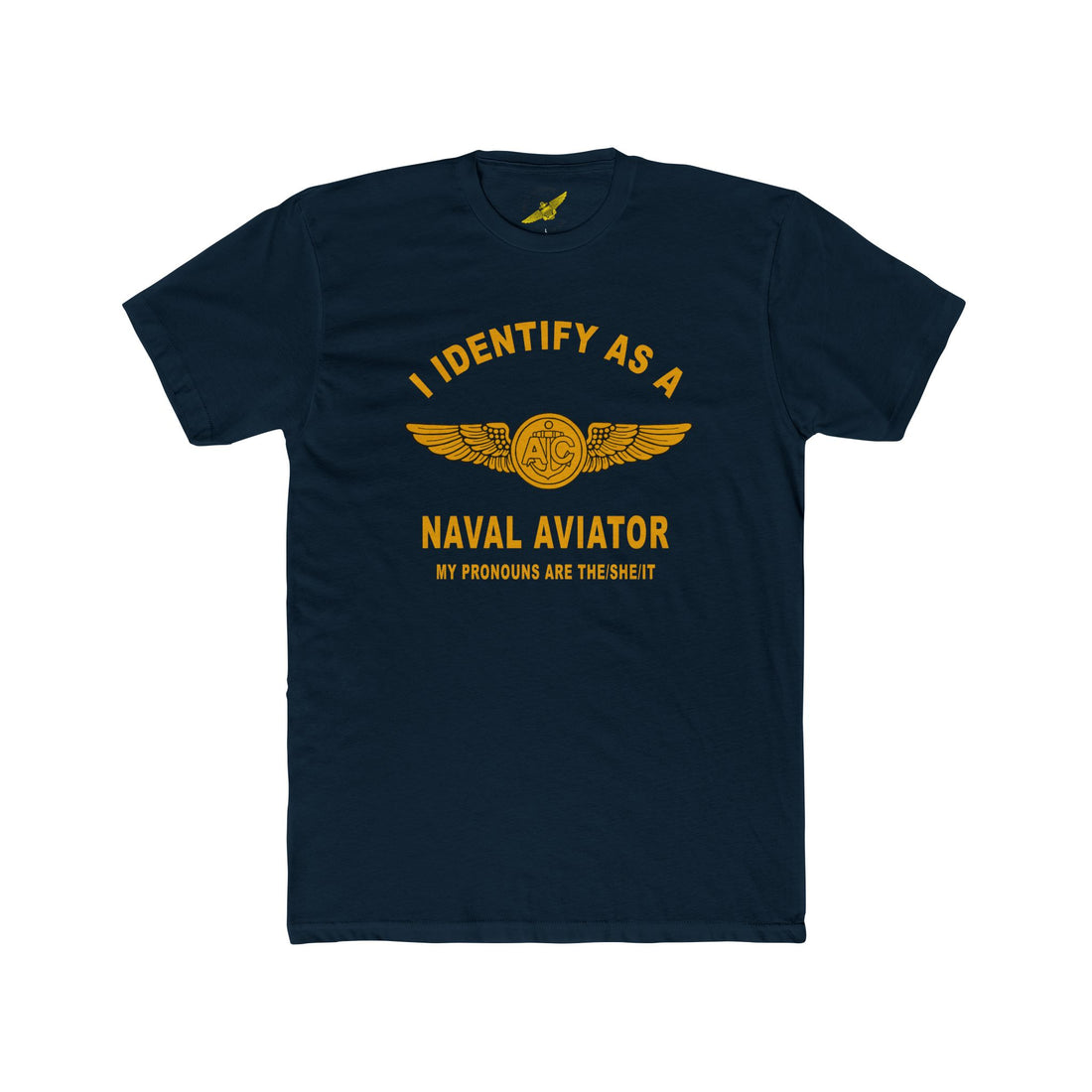 I Identify as a Naval Aviator / Aircrewman T-Shirt - Shop at Hippy's Goodness