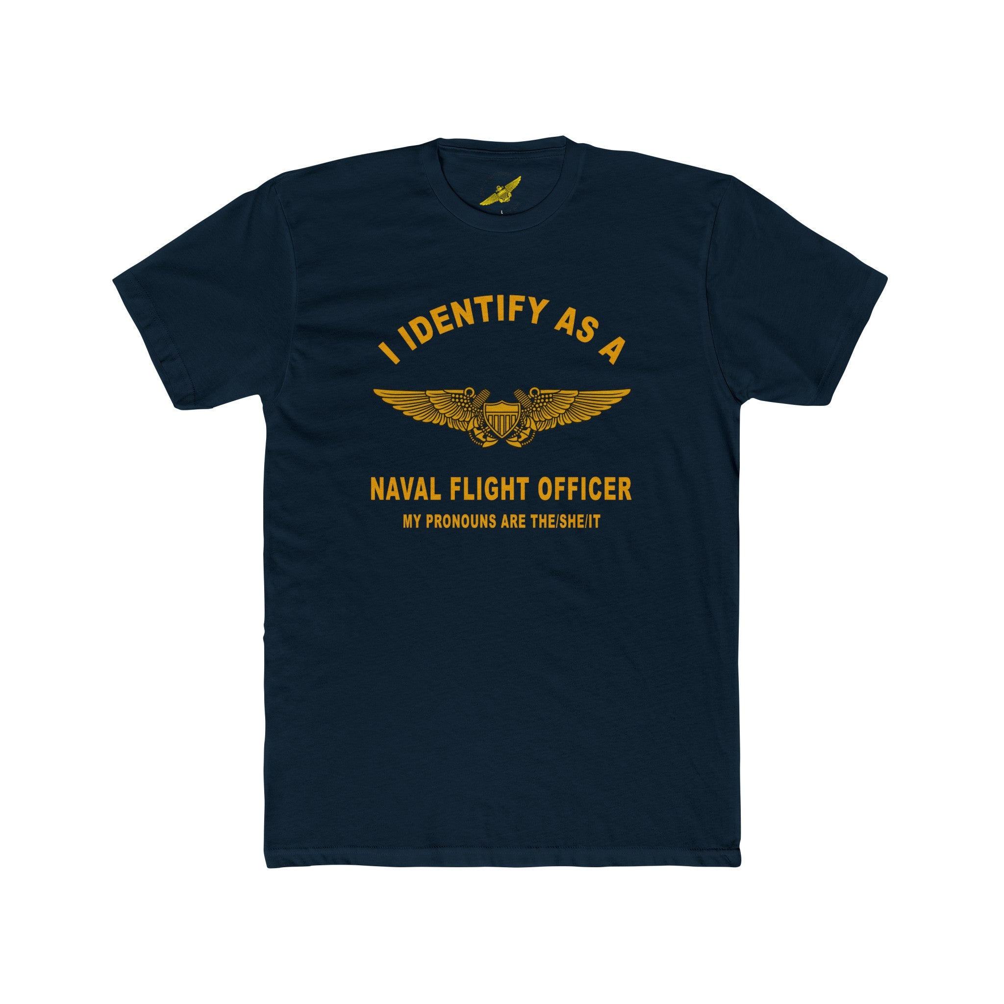I Identify as a Naval Flight OfficerT-Shirt - Show Your Aviation Pride!