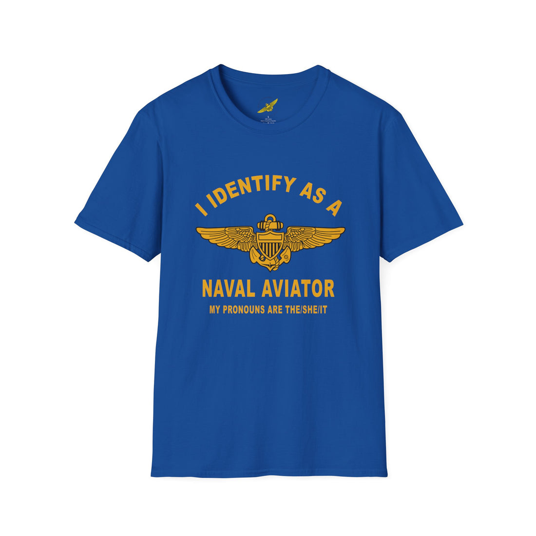 Women's "I Identify as a Naval Aviator" Pronouns Unisex Softstyle T-Shirt