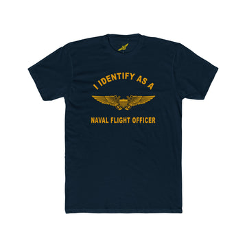 I Identify as a Naval Flight Officer -no pronouns-T-Shirt - Show Your Aviation Pride!