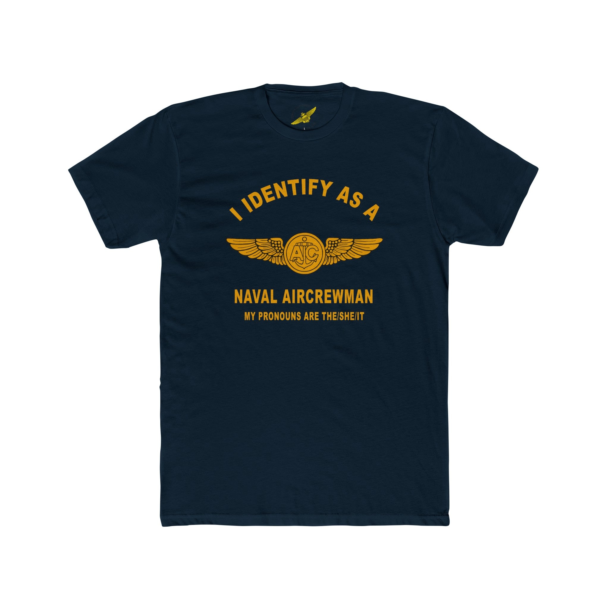 I Identify as a Naval Aircrewman T-Shirt - Show Your Aviation Pride!