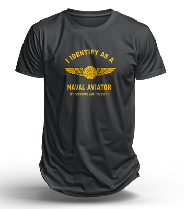 I Identify as a Naval Aviator / Aircrewman T-Shirt - Shop at Hippy's Goodness