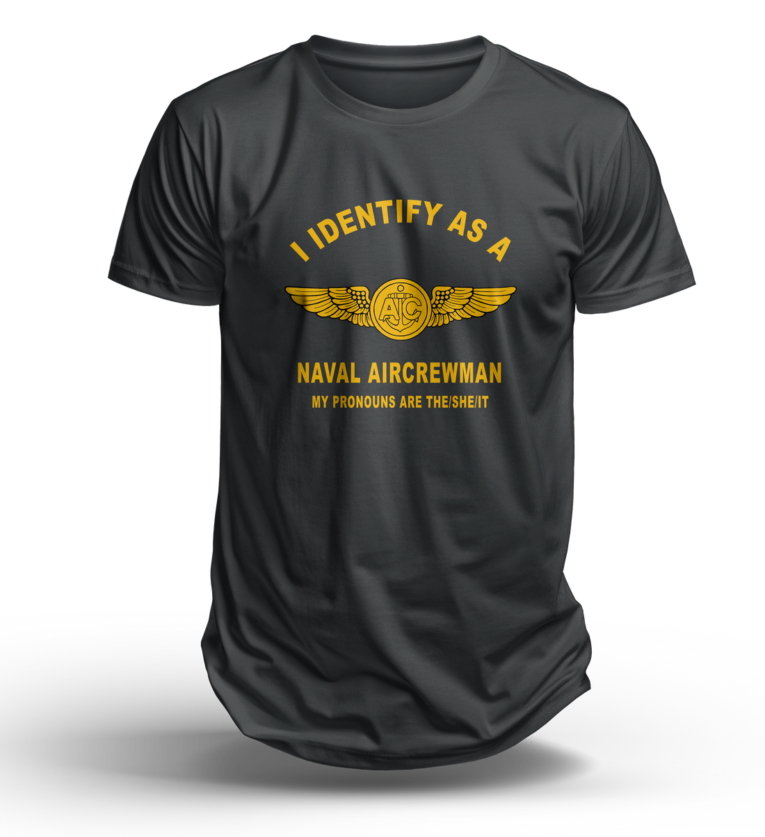 I Identify as a Naval Aircrewman T-Shirt - Show Your Aviation Pride - Shop at Hippy's Goodness