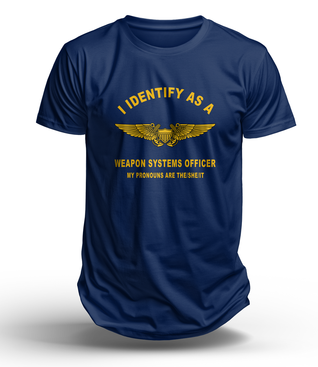 I Identify as a Weapon Systems Officer T-Shirt - Show Your Aviation Pride